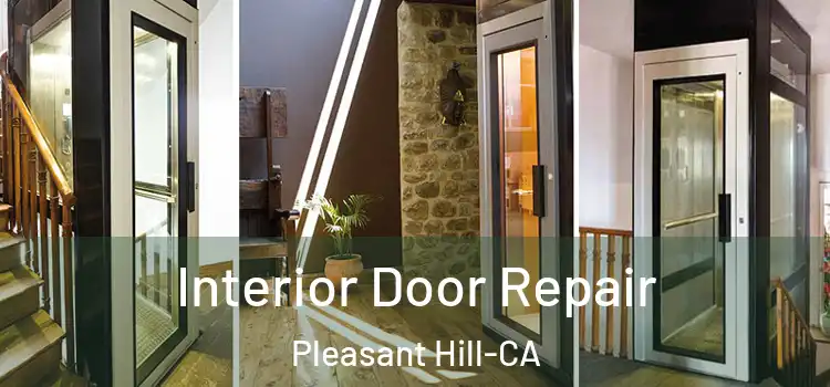 Interior Door Repair Pleasant Hill-CA