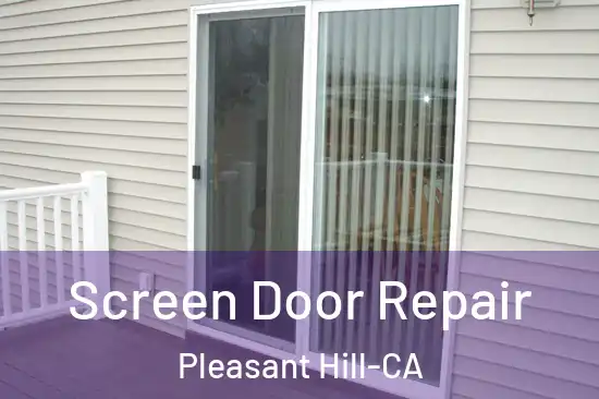  Screen Door Repair Pleasant Hill-CA
